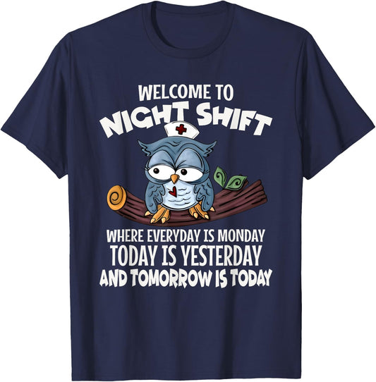 Welcome To Night Shift Where Everyday Is Monday Funny Nurse T-Shirt - T-Shirt | Navy