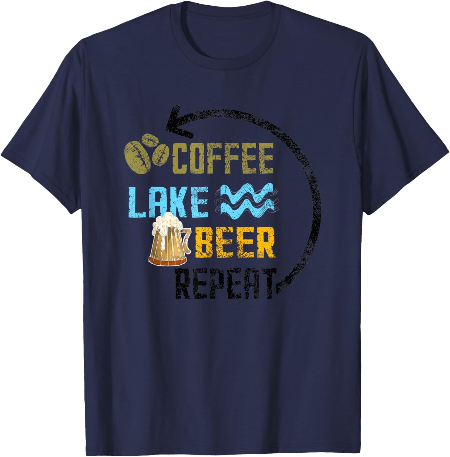 Coffee Lake Beer Repeat Lakefront Living Distressed Art Gift T-Shirt - T-Shirt | Navy