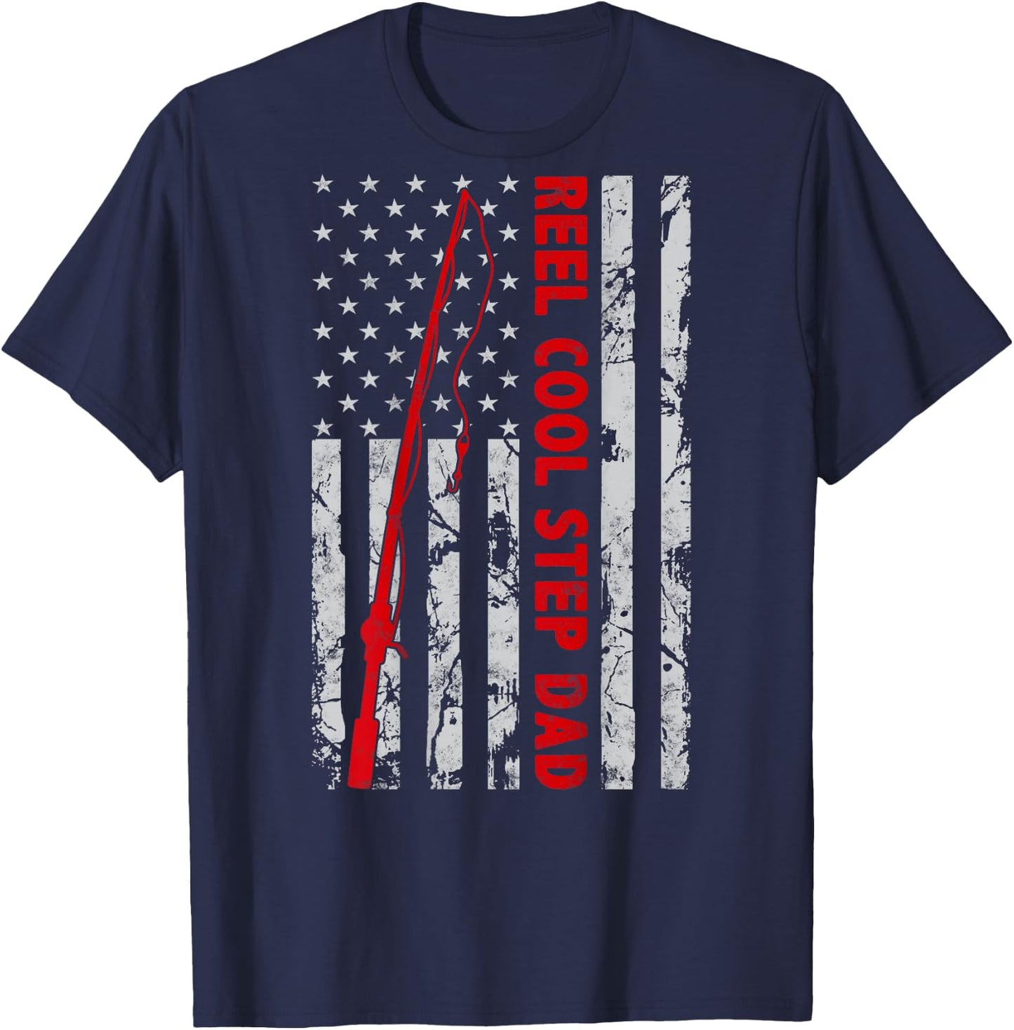 Reel Cool Step Dad Fishing American Flag Gift Fisherman T-Shirt - T-Shirt | Navy