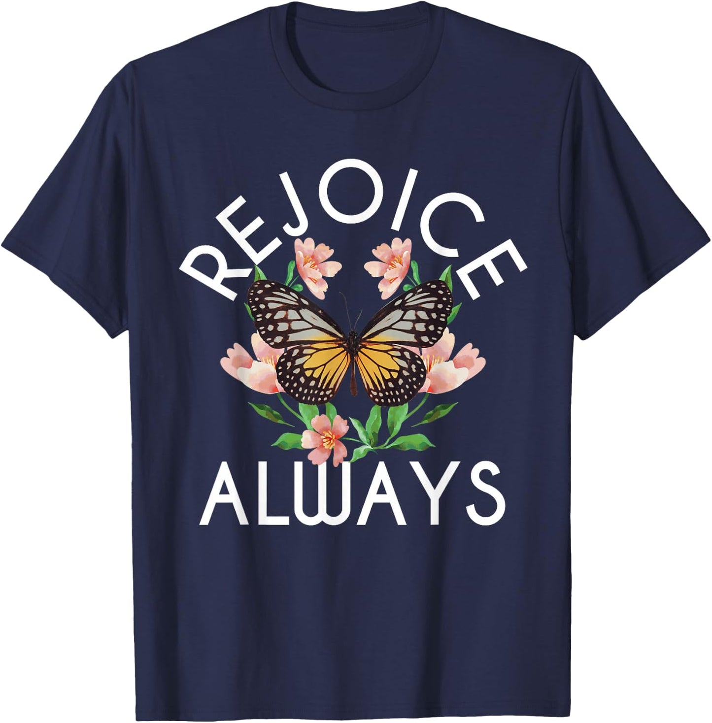 Rejoice Always - Butterfly Flower Religious Christian T-Shirt - T-Shirt | Navy