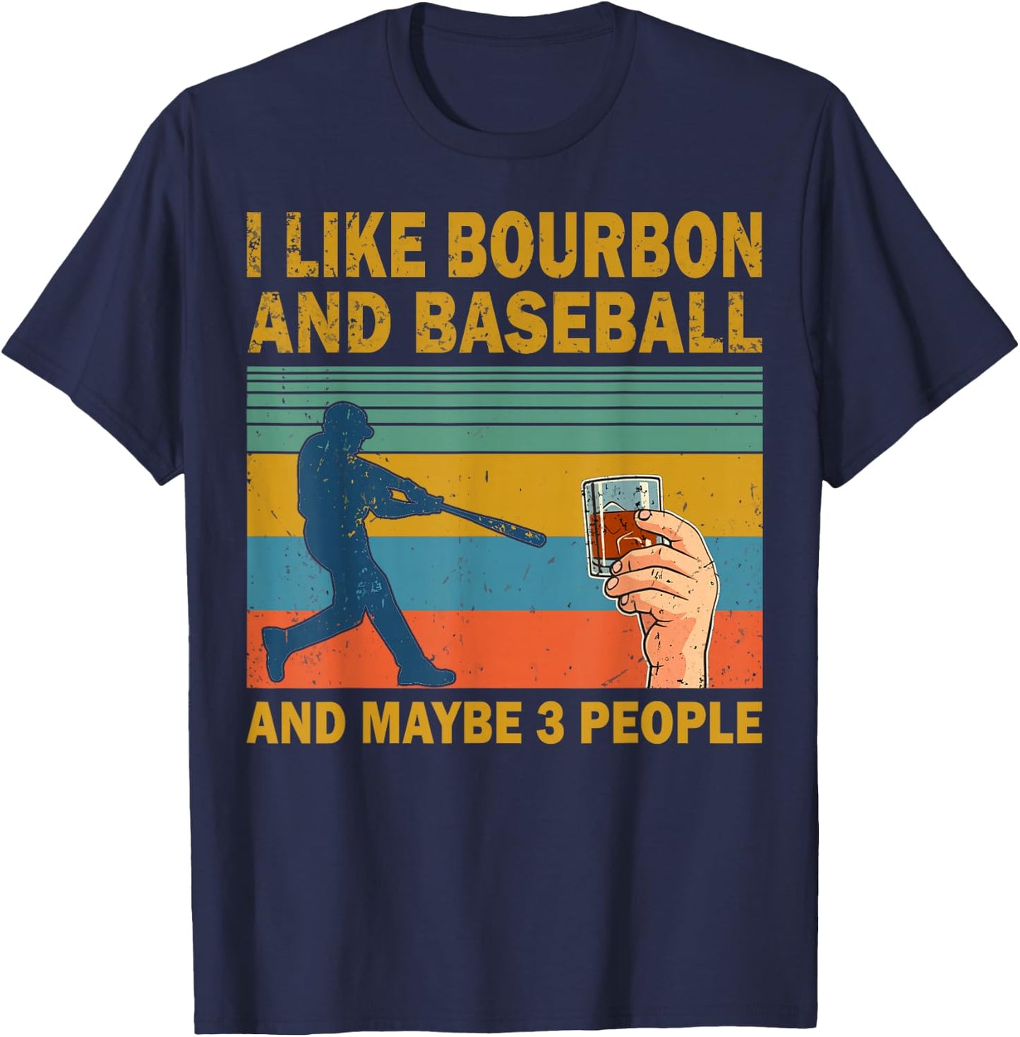 I like Bourbon and baseball and maybe 3 people vintage T-Shirt - T-Shirt | Navy