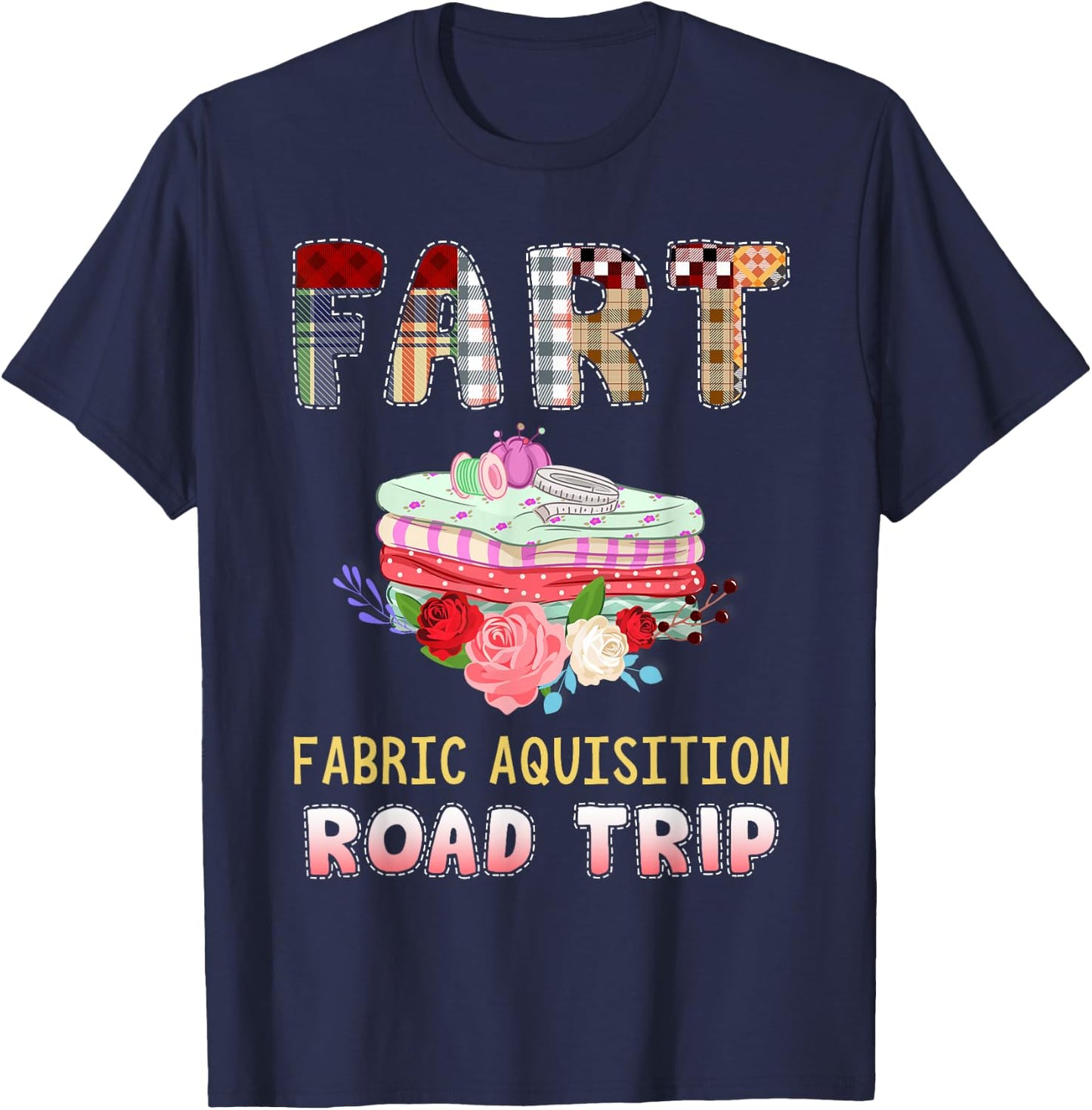 Funny Quilting Fabric Acquisition Road Trip T-Shirt - T-Shirt | Navy