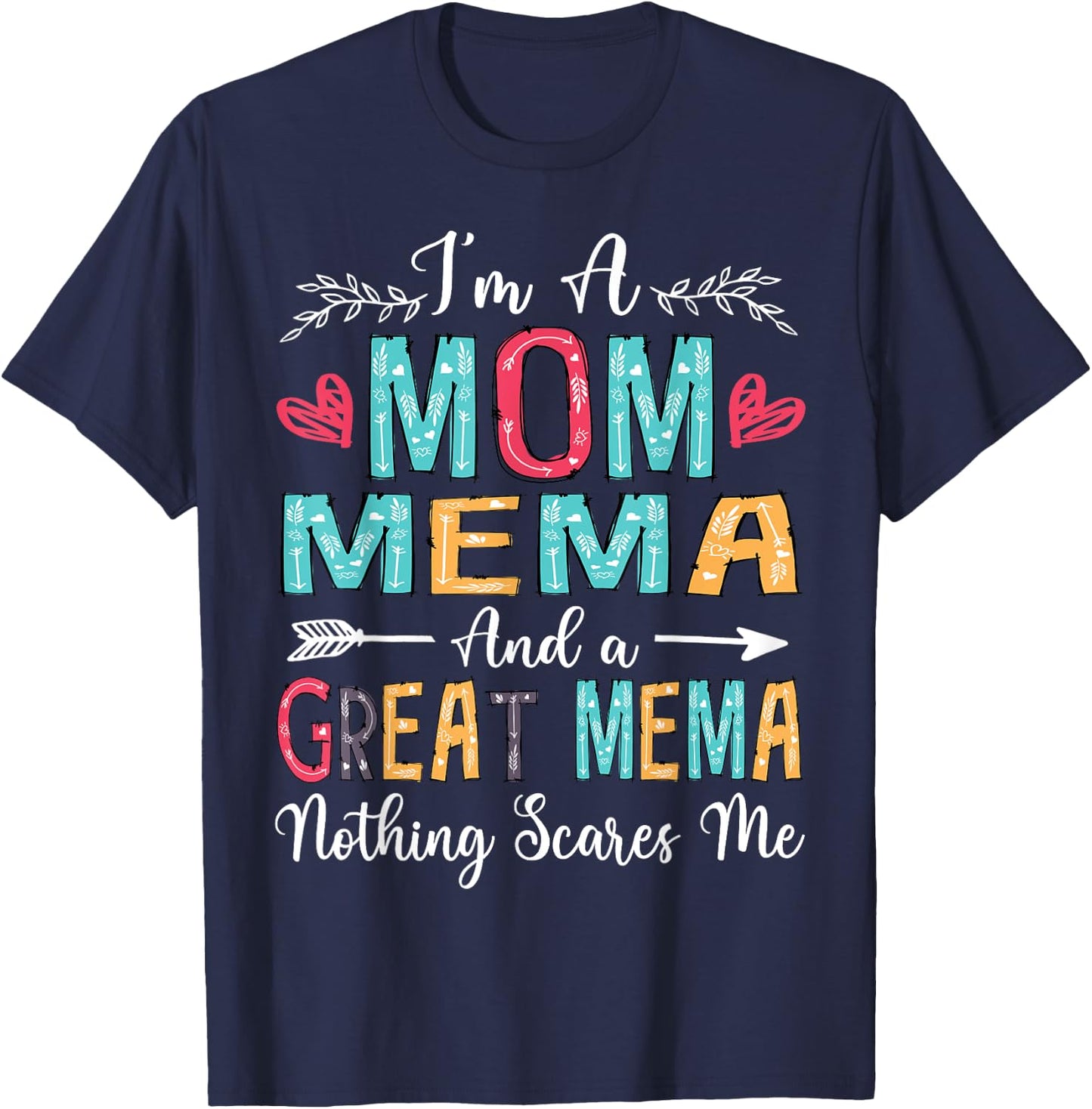 I'm A Mom Mema And A Great Mema Nothing Scares Me T-Shirt - T-Shirt | Navy