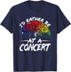 I'd Rather Be At a Concert Music Festival Lover T-Shirt - T-Shirt | Navy