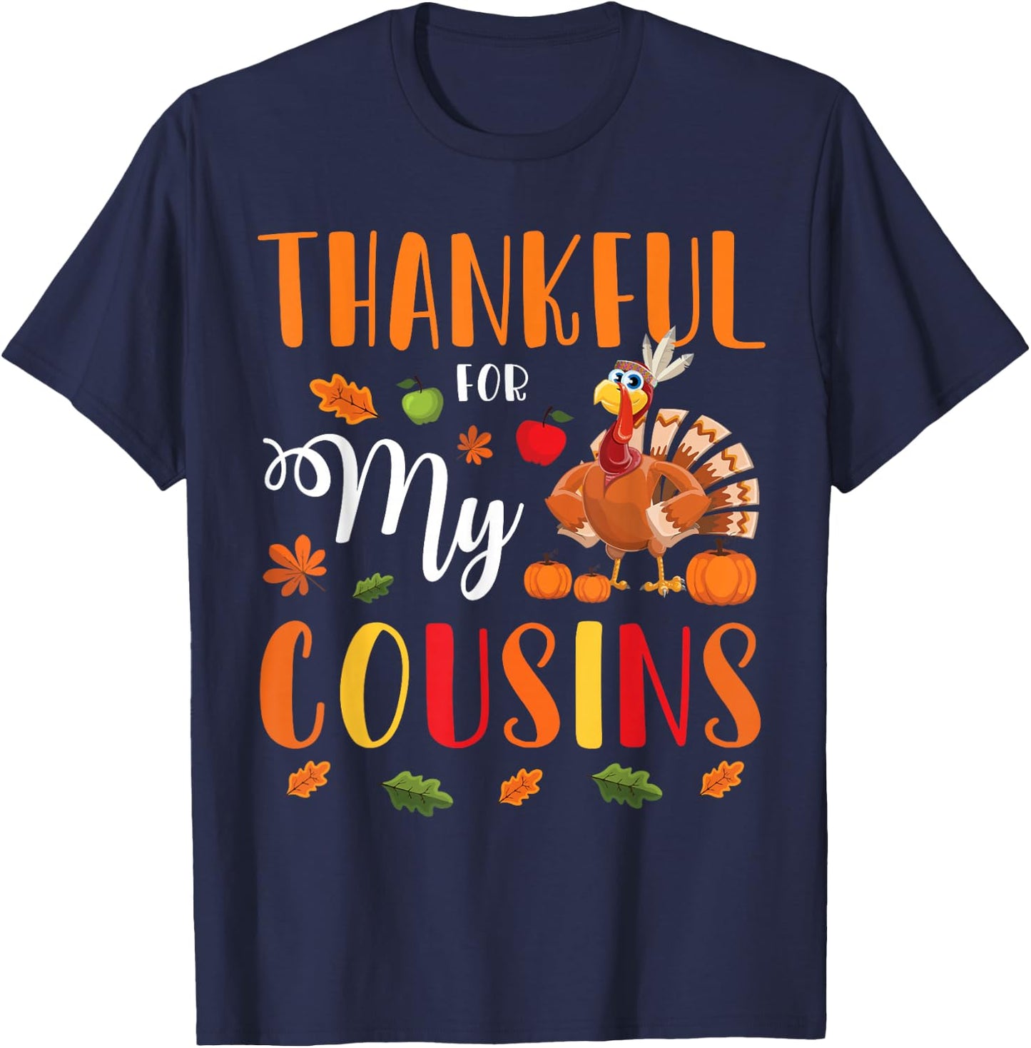 Thankful For My Cousins Happy Thanksgiving Merry Christmas T-Shirt - T-Shirt | Navy