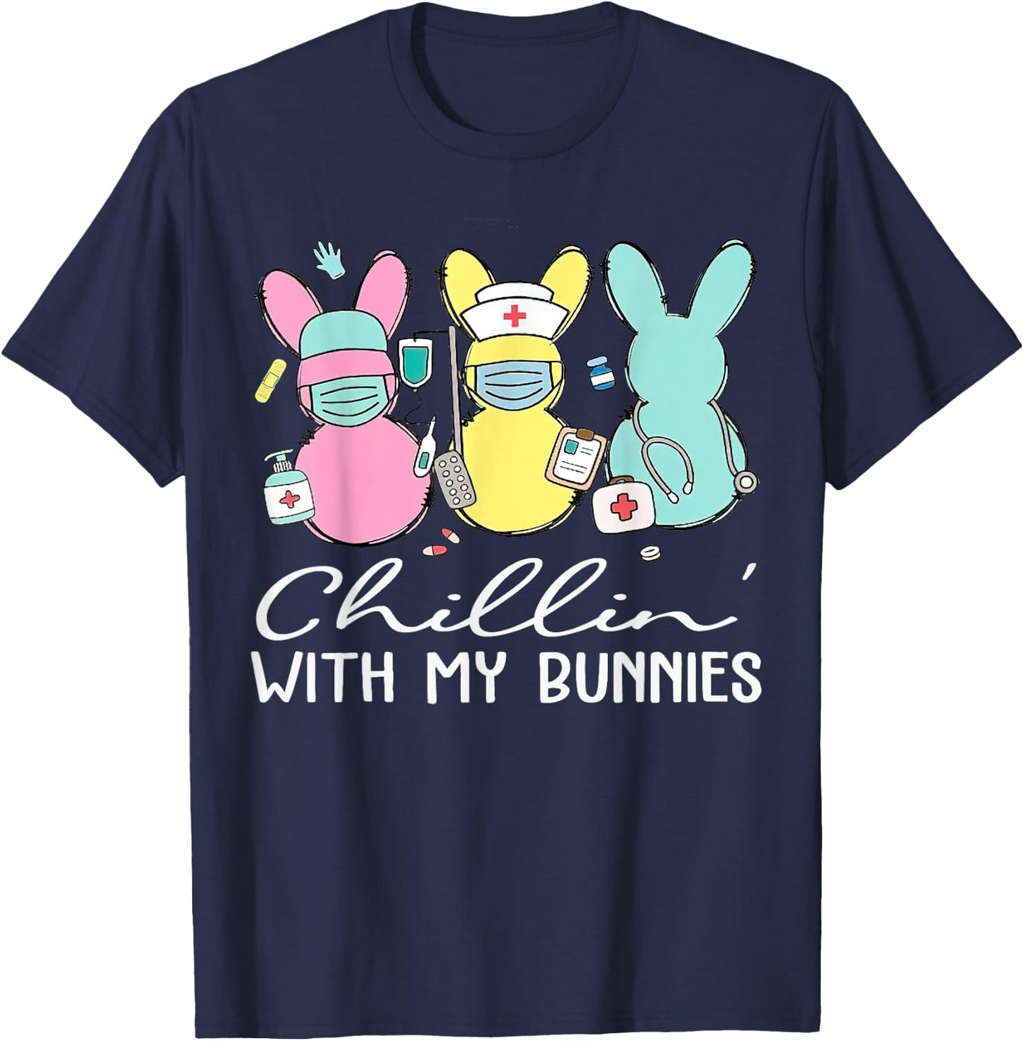 Chillin With My Bunnies Nurse Easter Day Nursing RN NICU T-Shirt - T-Shirt | Navy