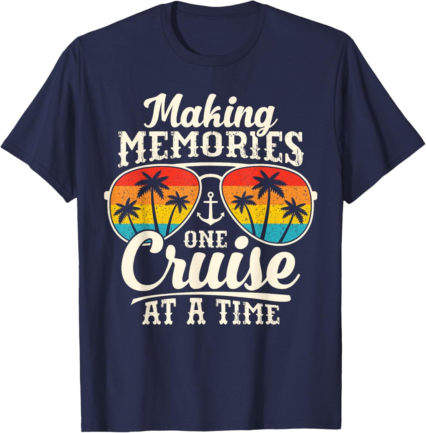 Making Memories One Cruise At A Time Family Friends Cruise T-Shirt - T-Shirt | Navy