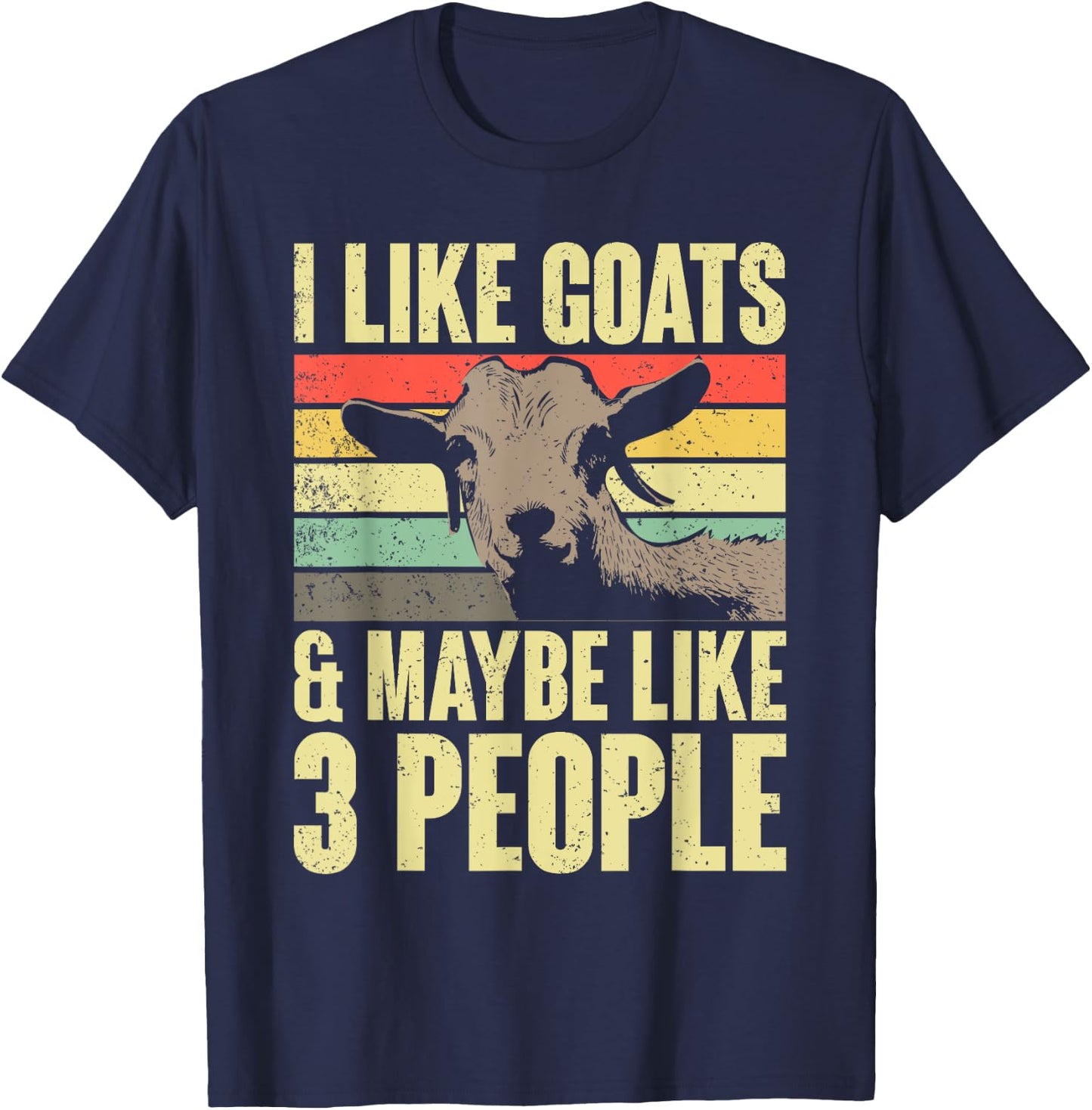 I Like Goats And Maybe Like 3 People Retro Farm Animal Goat T-Shirt - T-Shirt | Navy