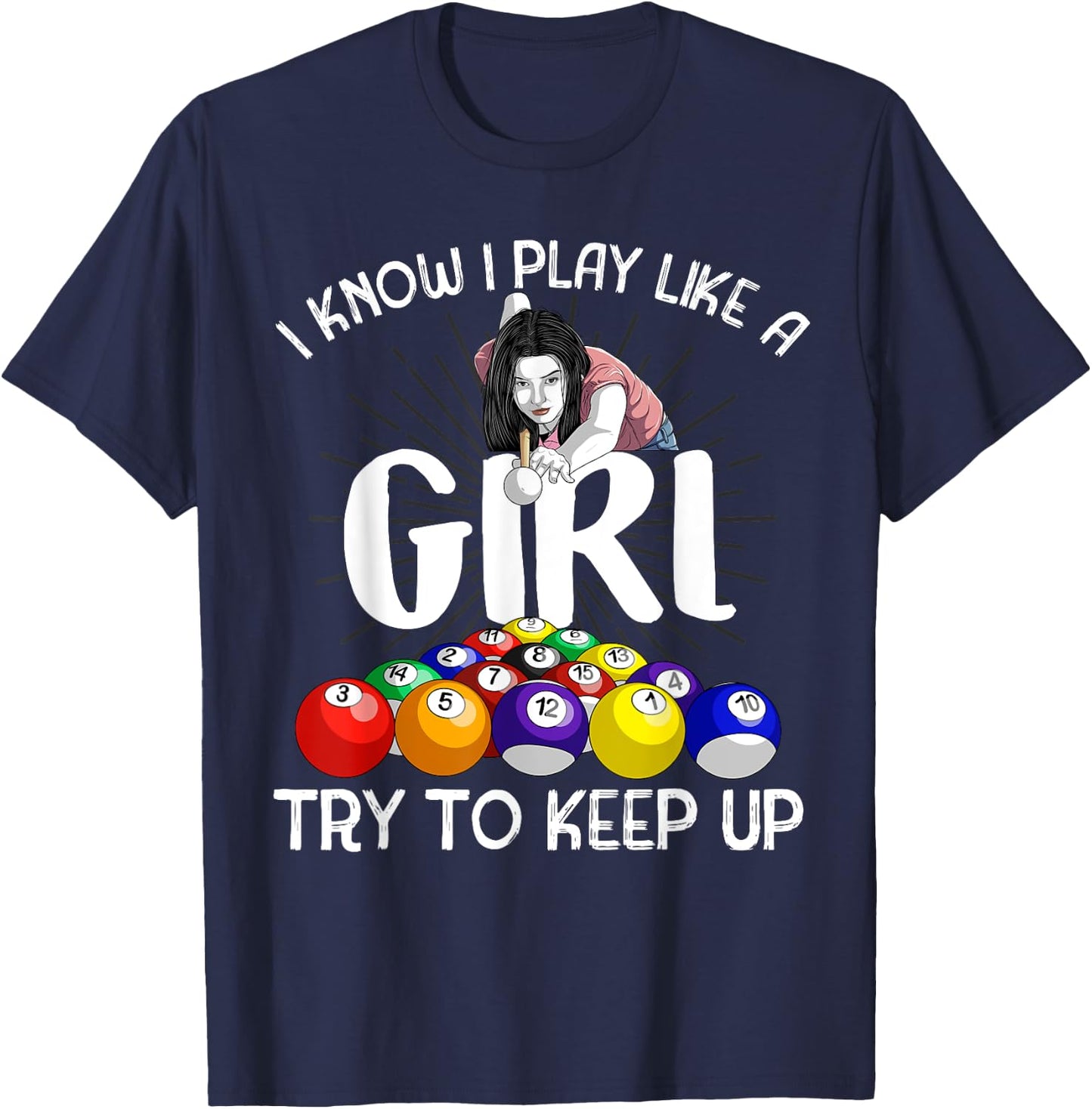 Funny I Know I Play Like A Girl Gift Billiard Player Women T-Shirt - T-Shirt | Navy