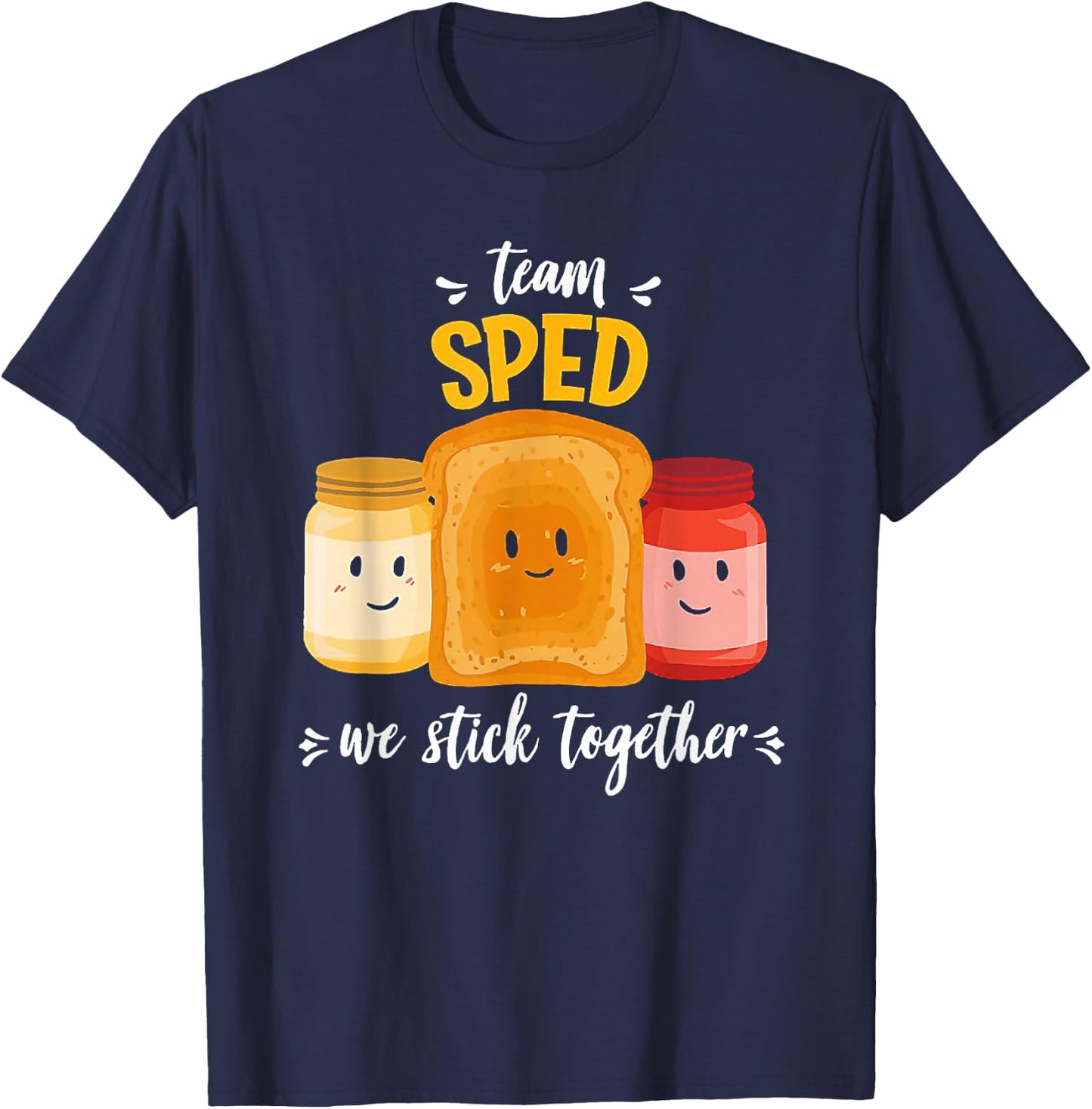 Team Sped We Stick Together Bread Jam Teacher Student T-Shirt - T-Shirt | Navy