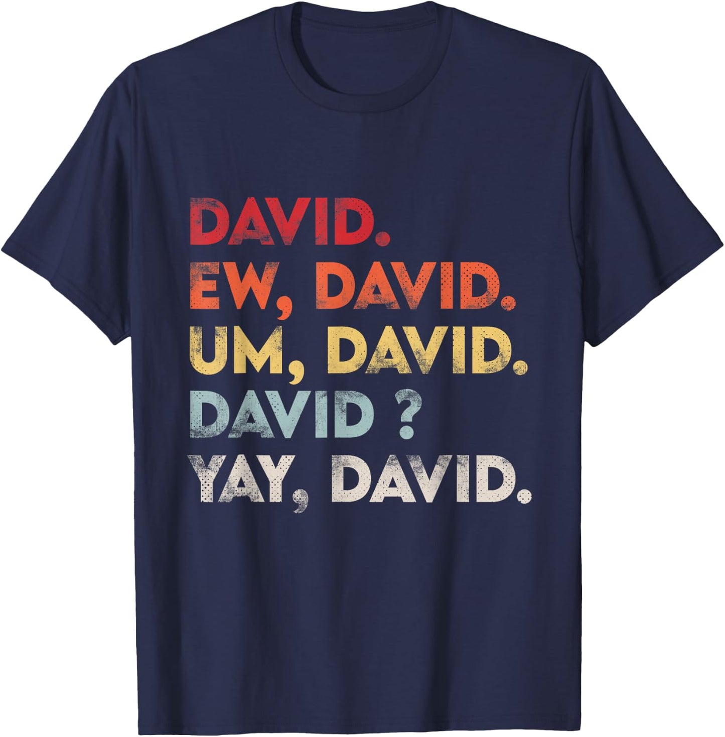 Ew David Shirt Funny Vintage Retro Distressed Women Gift T-Shirt - T-Shirt | Navy