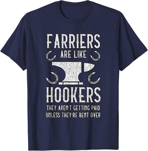 Farriers Are Like Hookers - Funny Farrier T-Shirt - T-Shirt | Navy