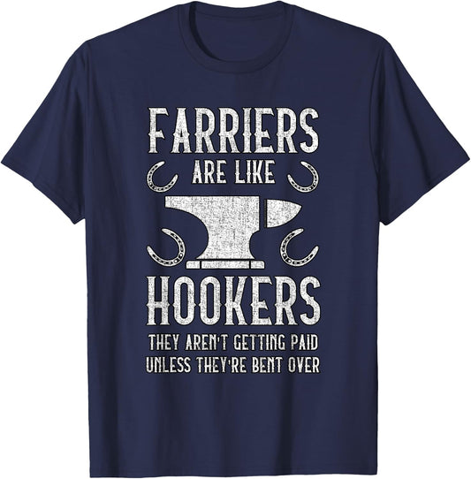 Farriers Are Like Hookers - Funny Farrier T-Shirt - T-Shirt | Navy
