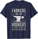 Farriers Are Like Hookers - Funny Farrier T-Shirt - T-Shirt | Navy