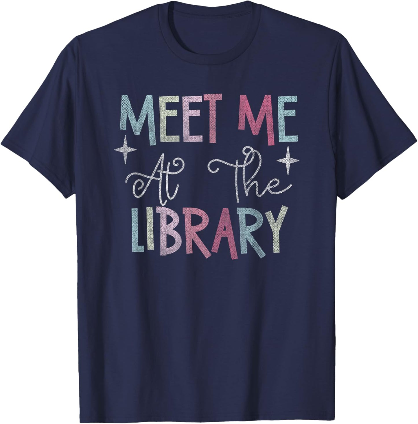 Meet Me At The Library For Teachers And School Librarians T-Shirt - T-Shirt | Navy