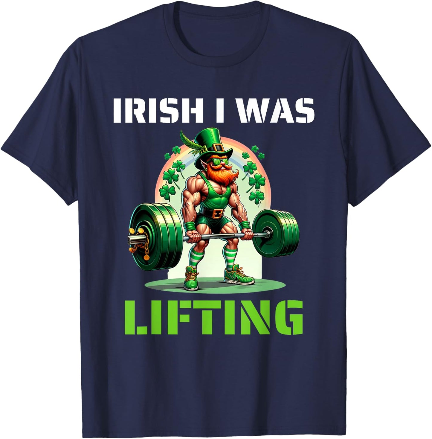 Irish I Was Lifting Leprechaun Weightlifting St Patricks Day T-Shirt - T-Shirt | Navy
