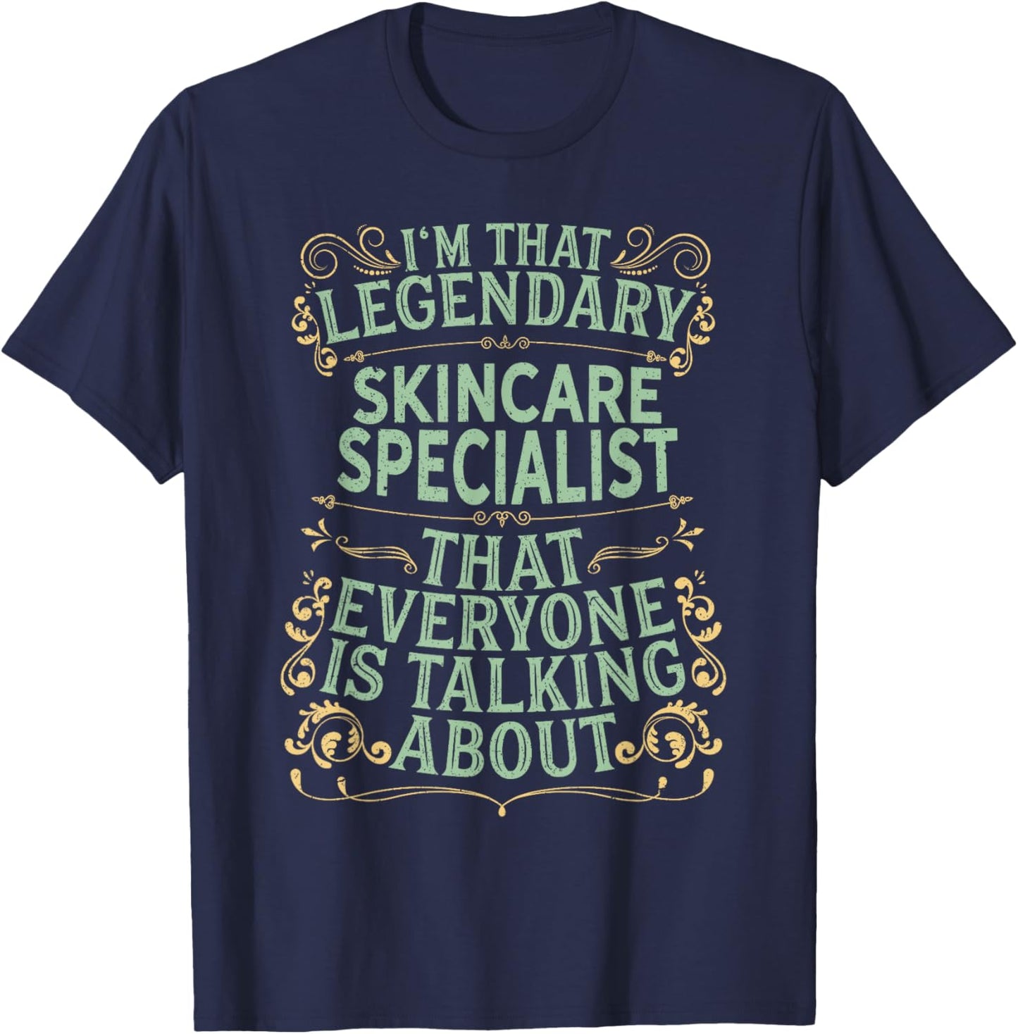Dermatologist Medical Doctor - Legendary Skincare Specialist T-Shirt - T-Shirt | Navy
