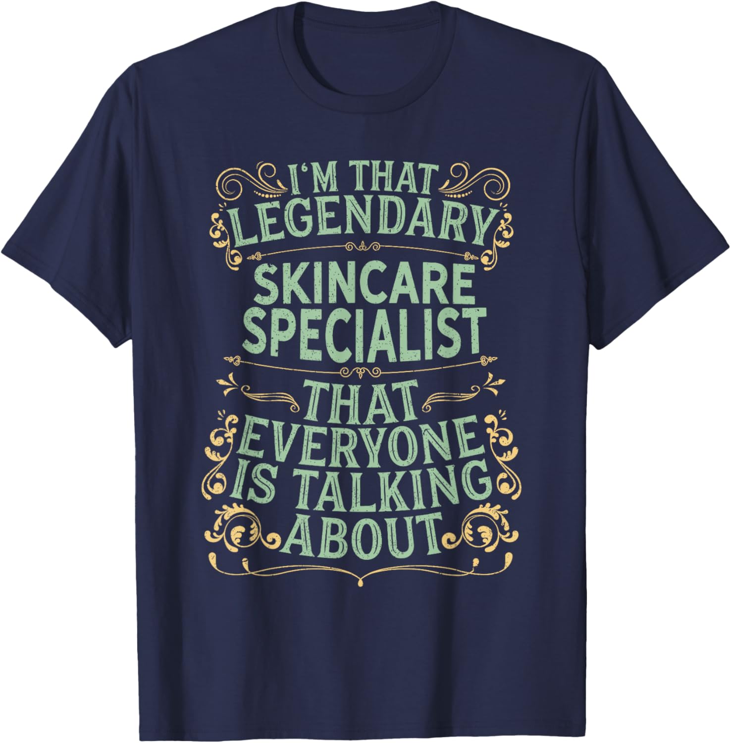 Dermatologist Medical Doctor - Legendary Skincare Specialist T-Shirt - T-Shirt | Navy