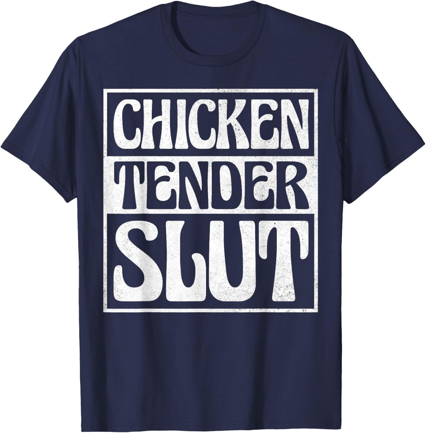 Chicken Tender Slut T-Shirt - T-Shirt | Navy