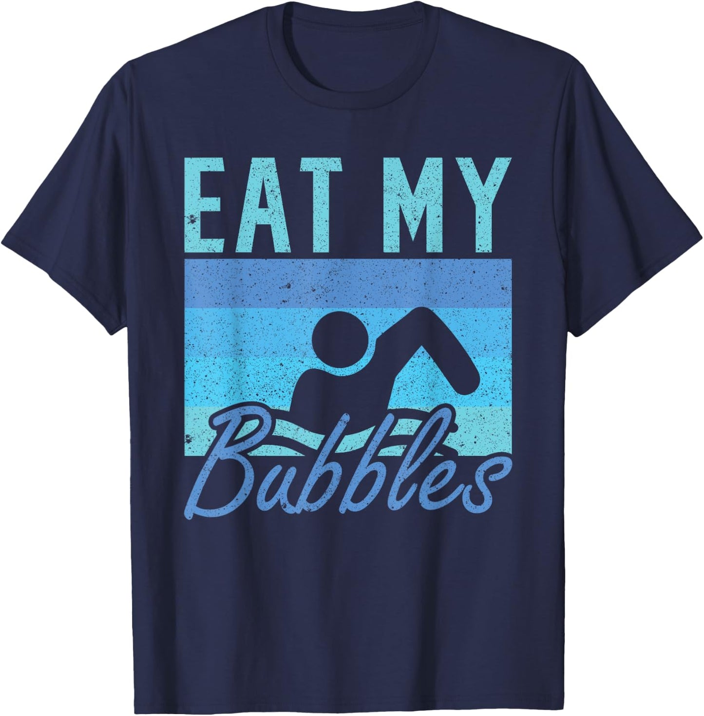 Eat my Bubbles Swim Swimmer T-Shirt - T-Shirt | Navy