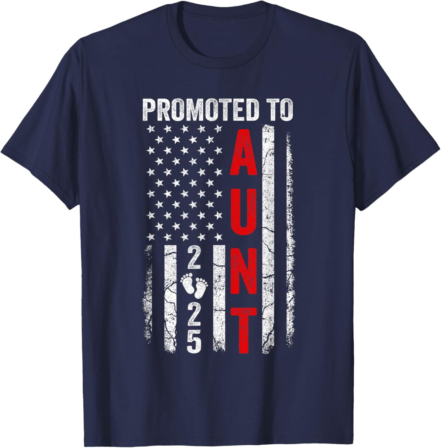 Patriotic Promoted To Aunt 2025 First Time New Aunt Men T-Shirt - T-Shirt | Navy
