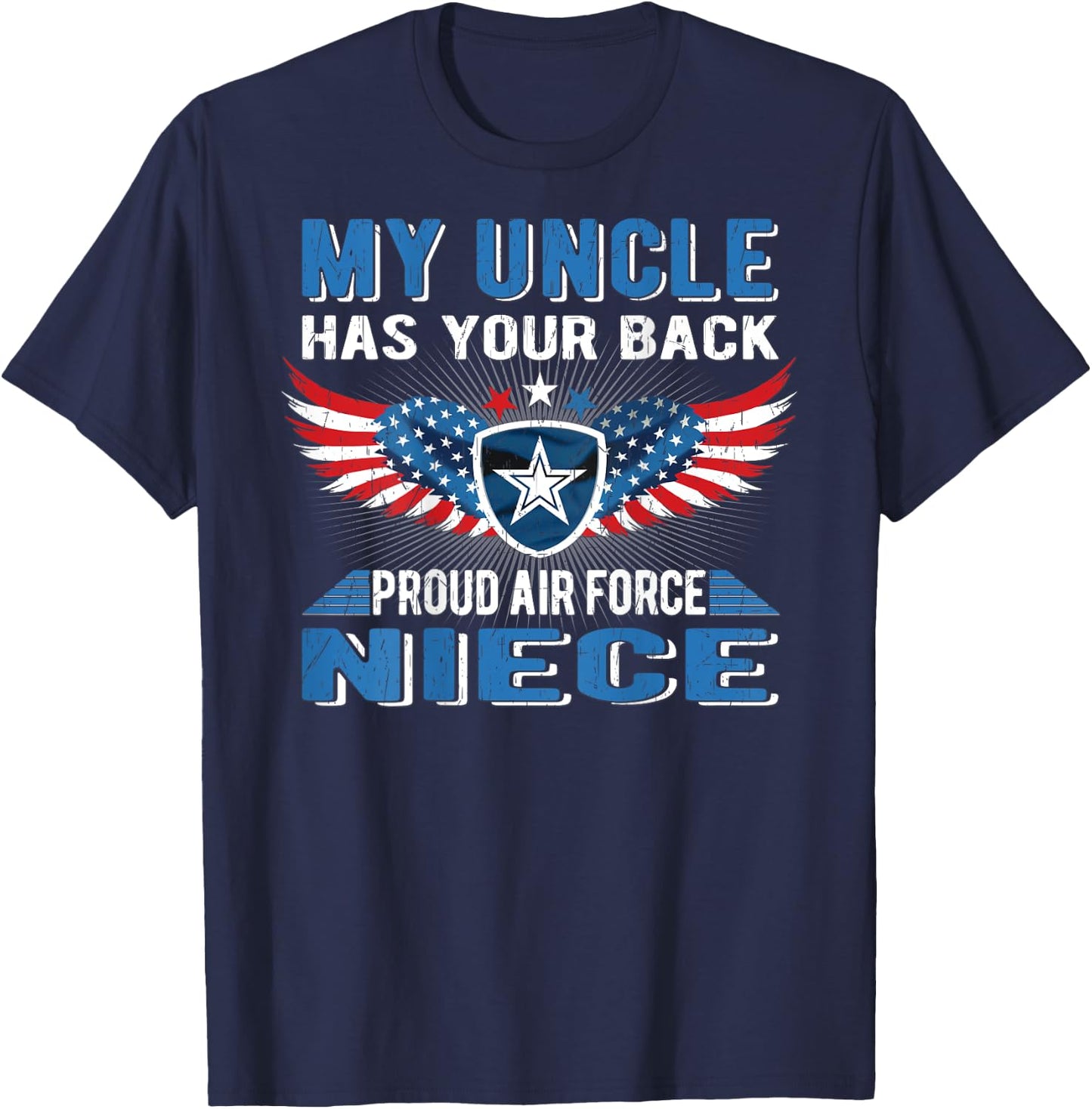 My Uncle Has Your Back Proud Air Force Niece Military Family T-Shirt - T-Shirt | Navy