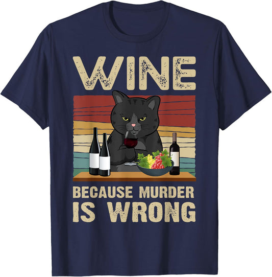 Wine Because Murder Is Wrong Vintage T-Shirt - T-Shirt | Navy