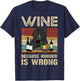 Wine Because Murder Is Wrong Vintage T-Shirt - T-Shirt | Navy