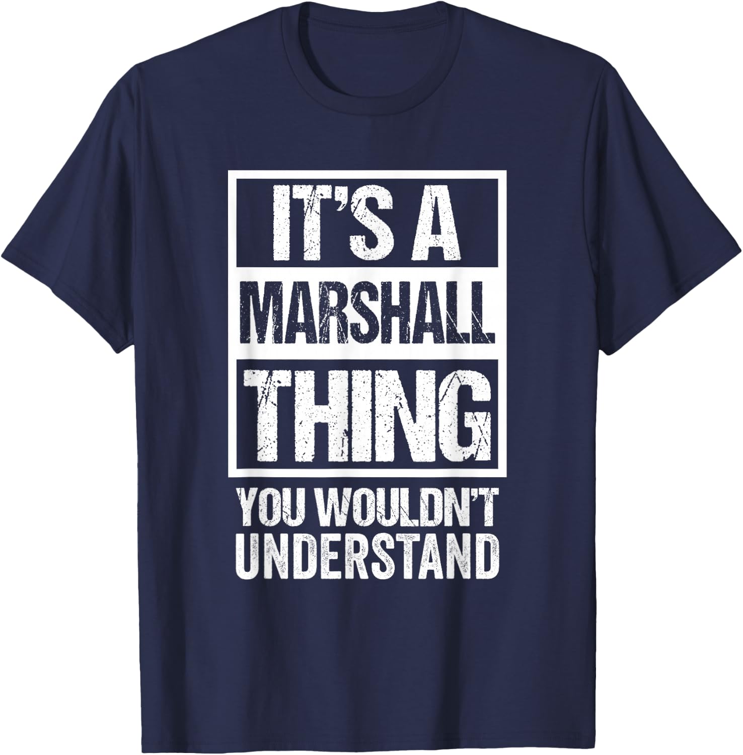 It's A Marshall Thing You Wouldn't Understand T-Shirt - T-Shirt | Navy