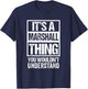 It's A Marshall Thing You Wouldn't Understand T-Shirt - T-Shirt | Navy
