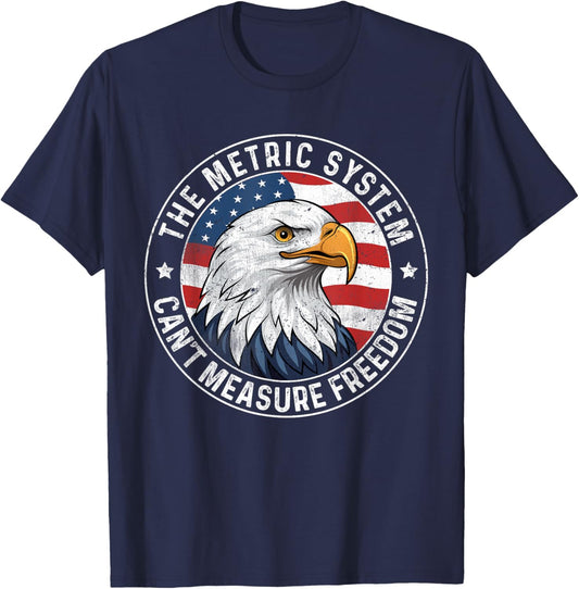 The Metric System Can't Measure Freedom 4th Of July Eagle T-Shirt - T-Shirt | Navy