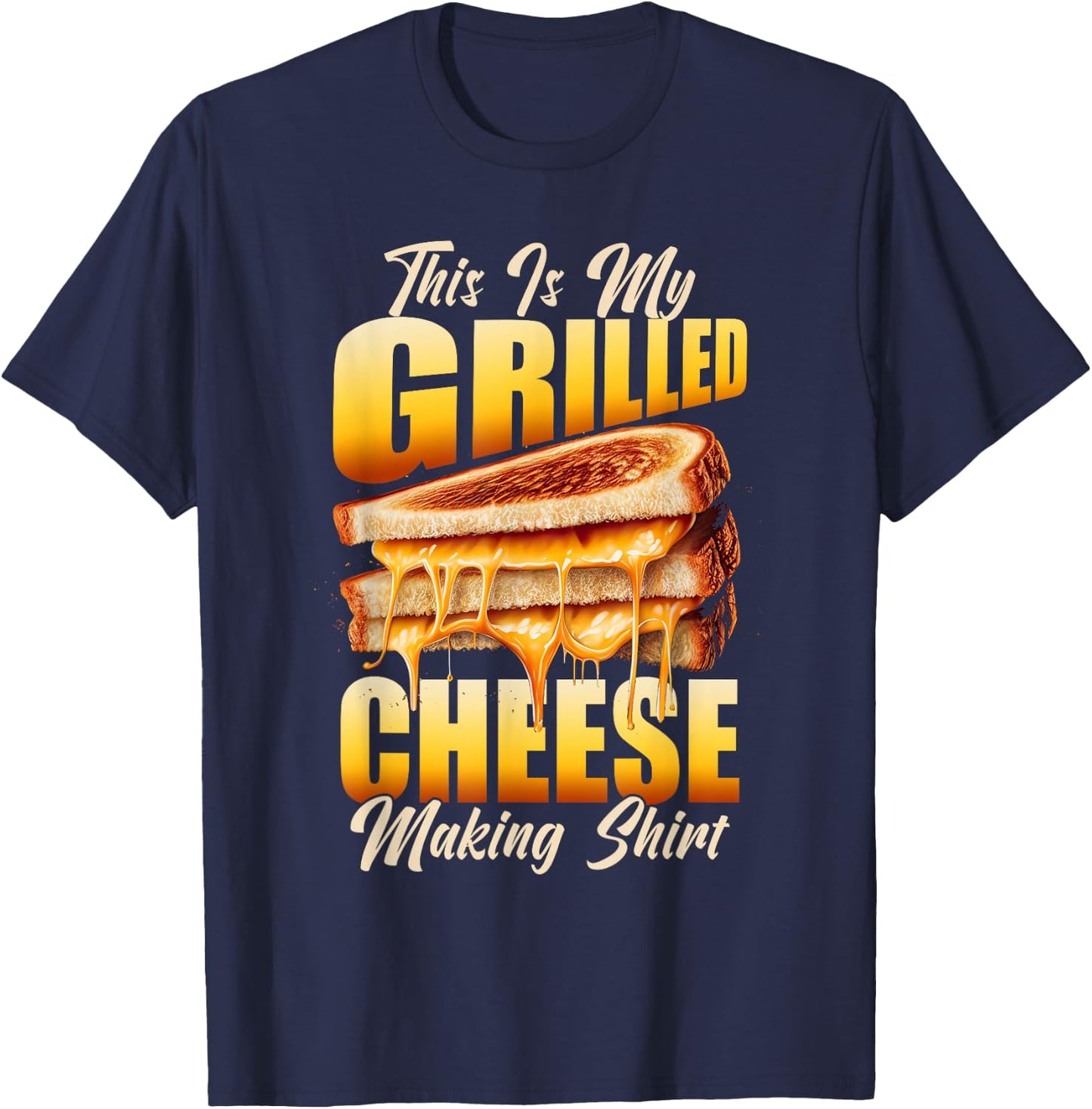 Sandwich Maker This Is My Shirt Funny Grilled Cheese T-Shirt - T-Shirt | Navy
