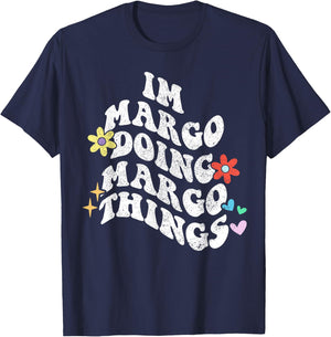 Groovy Im Margo Doing Margo Things Funny Mother's Day T-Shirt - T-Shirt | Navy