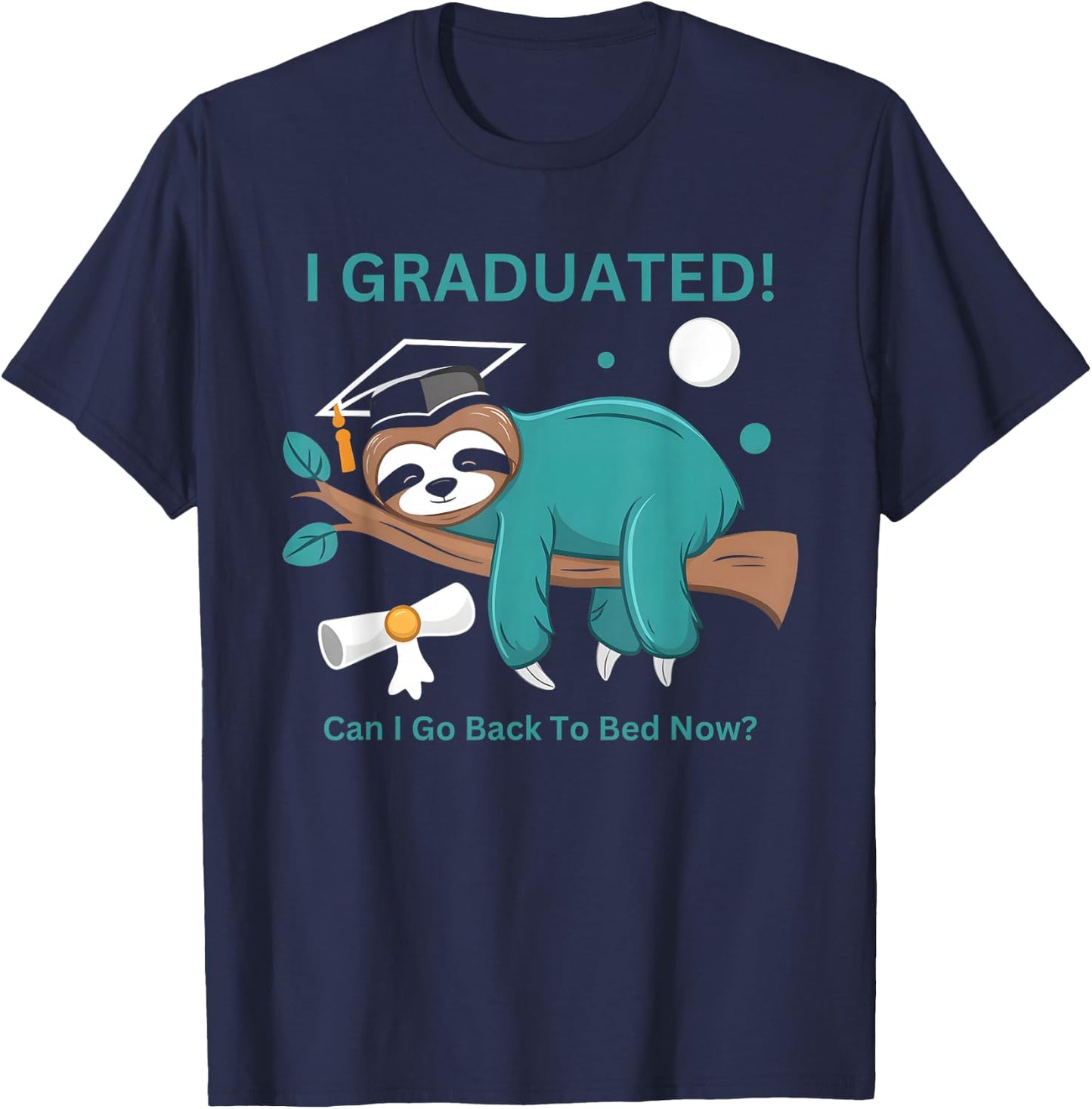 I Graduated Can I Go Back To Bed Now Cute Student Sleeping T-Shirt - T-Shirt | Navy