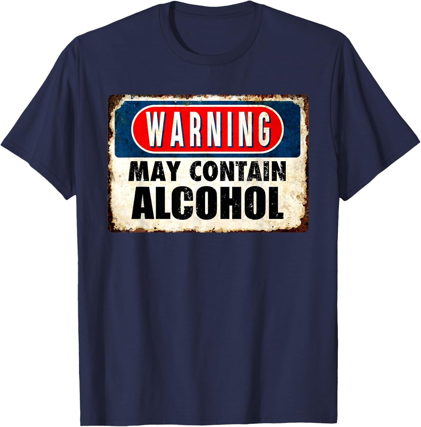 WARNING May Contain Alcohol Funny Sarcastic Drinking T-Shirt - T-Shirt | Navy