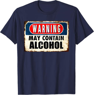 WARNING May Contain Alcohol Funny Sarcastic Drinking T-Shirt - T-Shirt | Navy
