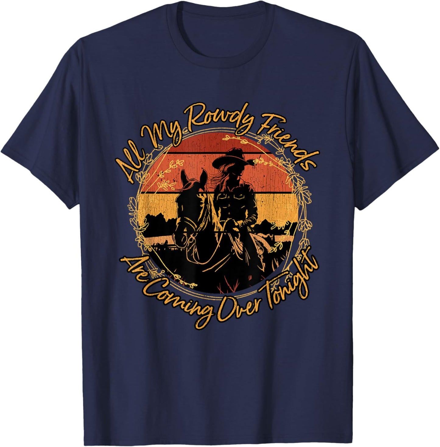 All My Rowdy Friends Are Coming Over Tonight Western Horses T-Shirt - T-Shirt | Navy