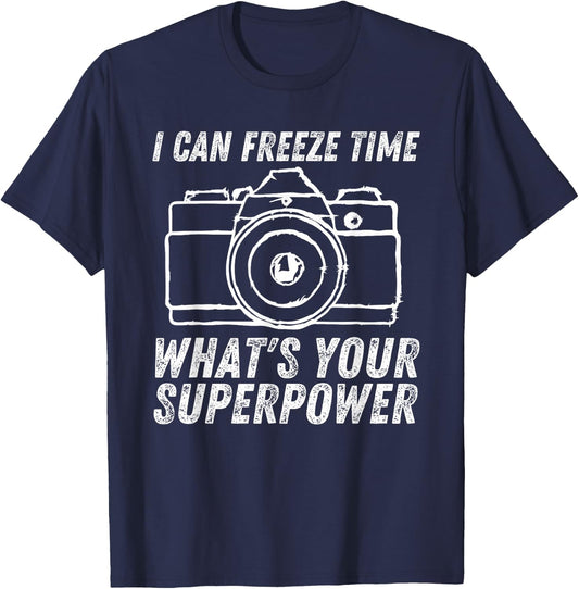 I Can Freeze Time Superpower Photographer Camera Photography T-Shirt - T-Shirt | Navy
