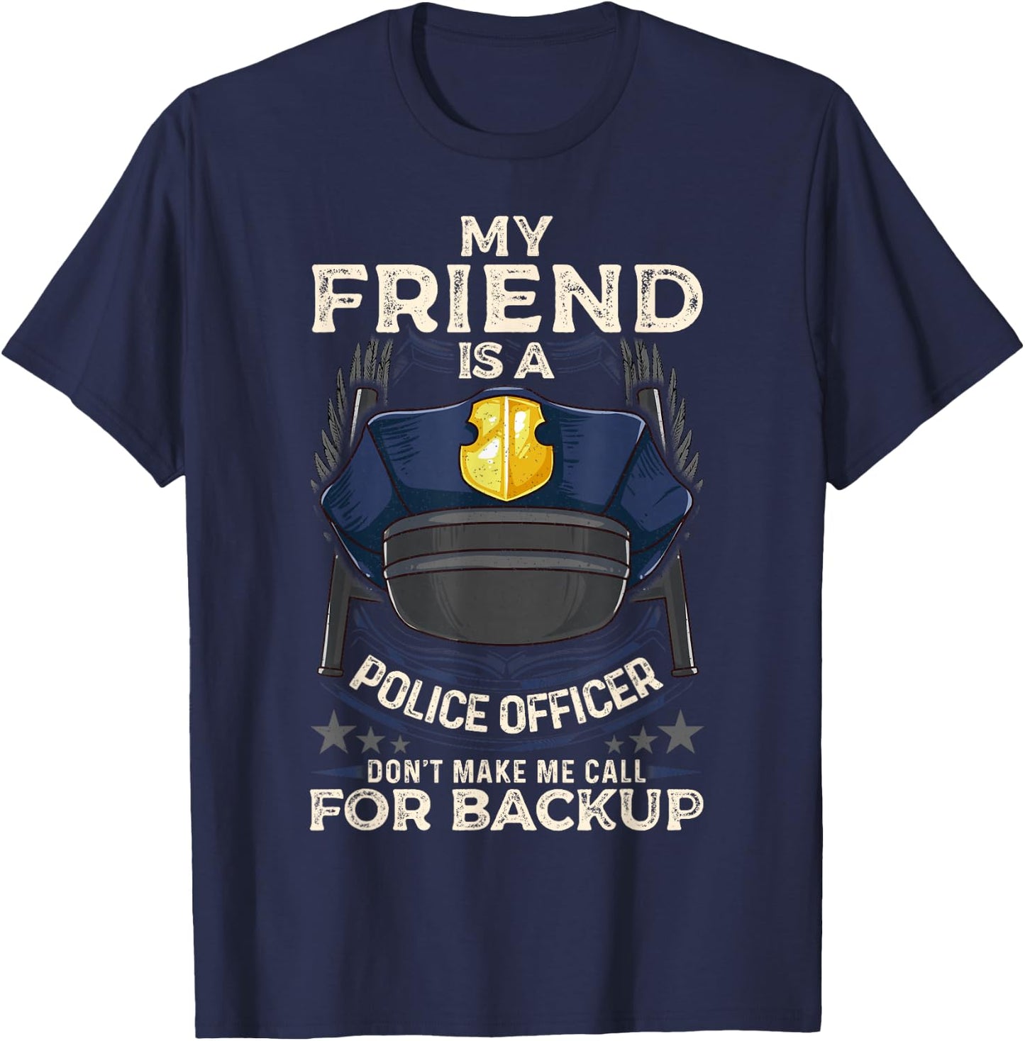 My Friend Is A Police Officer Proud Cop Best Friend T-Shirt - T-Shirt | Navy