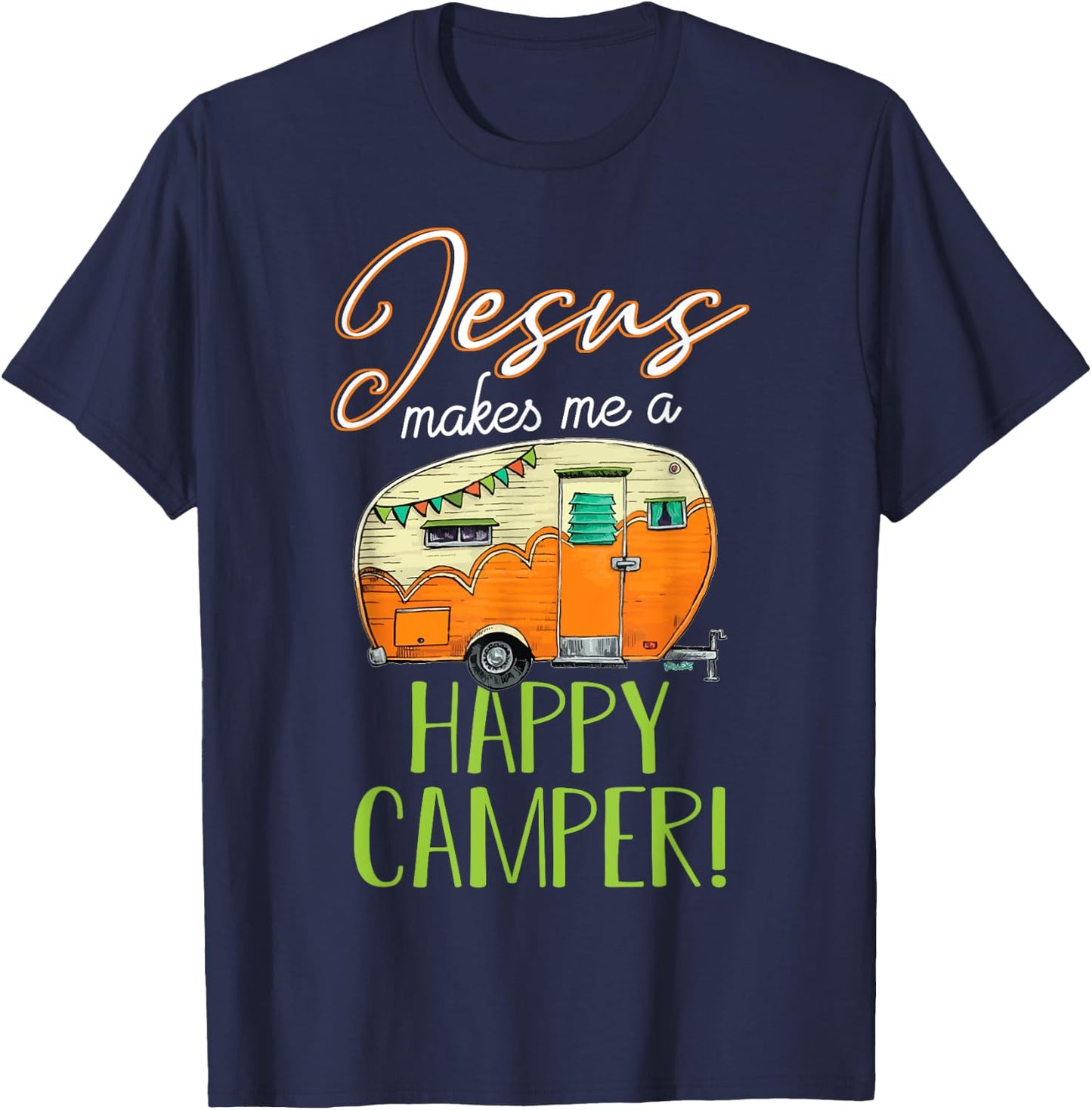 Jesus Makes Me a Happy Camper Shirt Christian Believer T-Shirt - T-Shirt | Navy