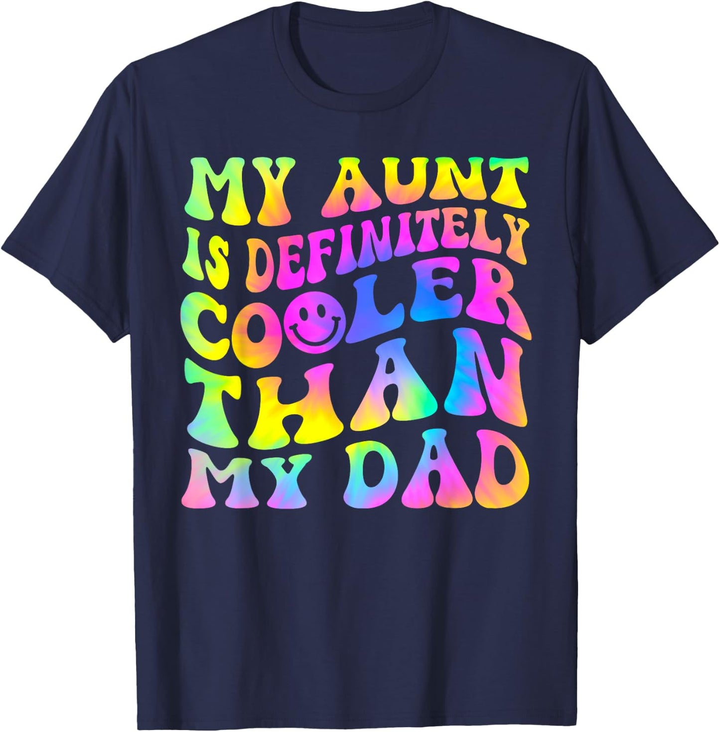My Aunt Is Definitely Cooler Than My Dad T-Shirt - T-Shirt | Navy