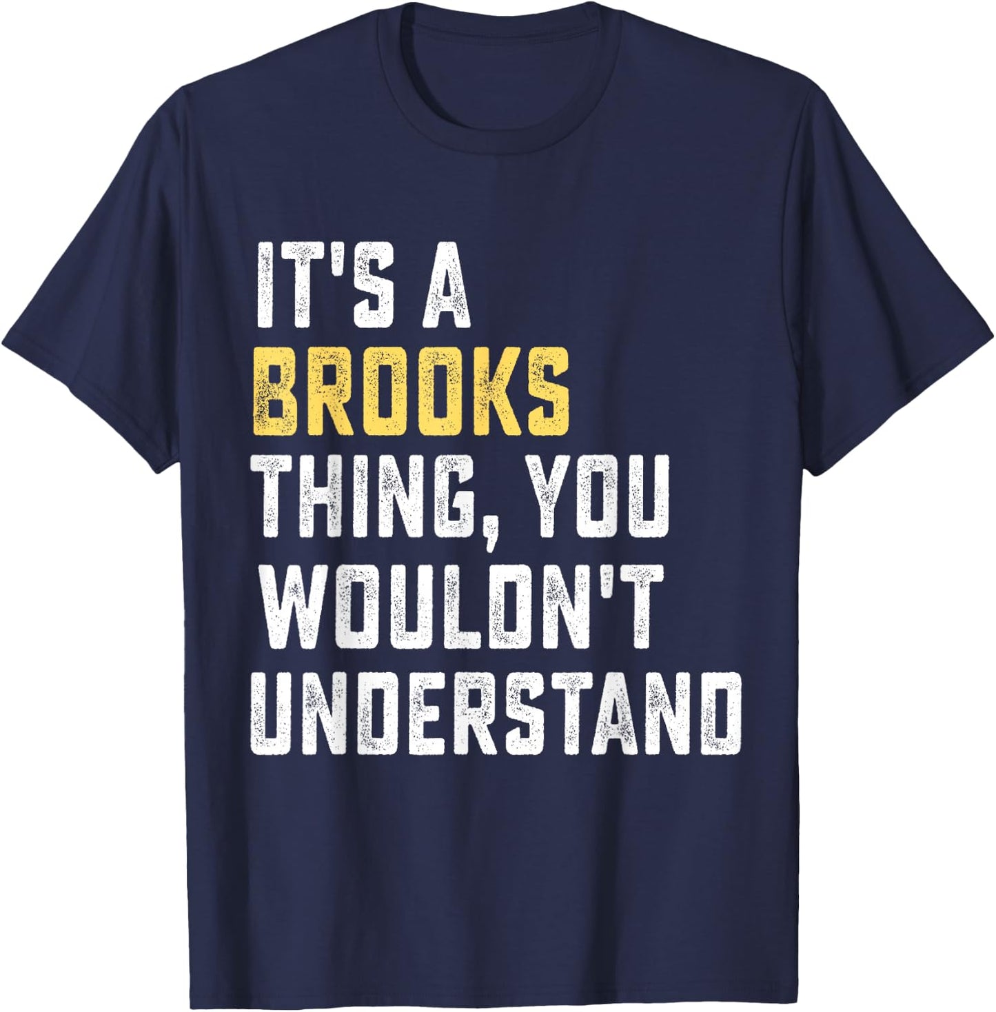 It's a Brooks Thing, You Wouldn't Understand Personalized FA T-Shirt - T-Shirt | Navy