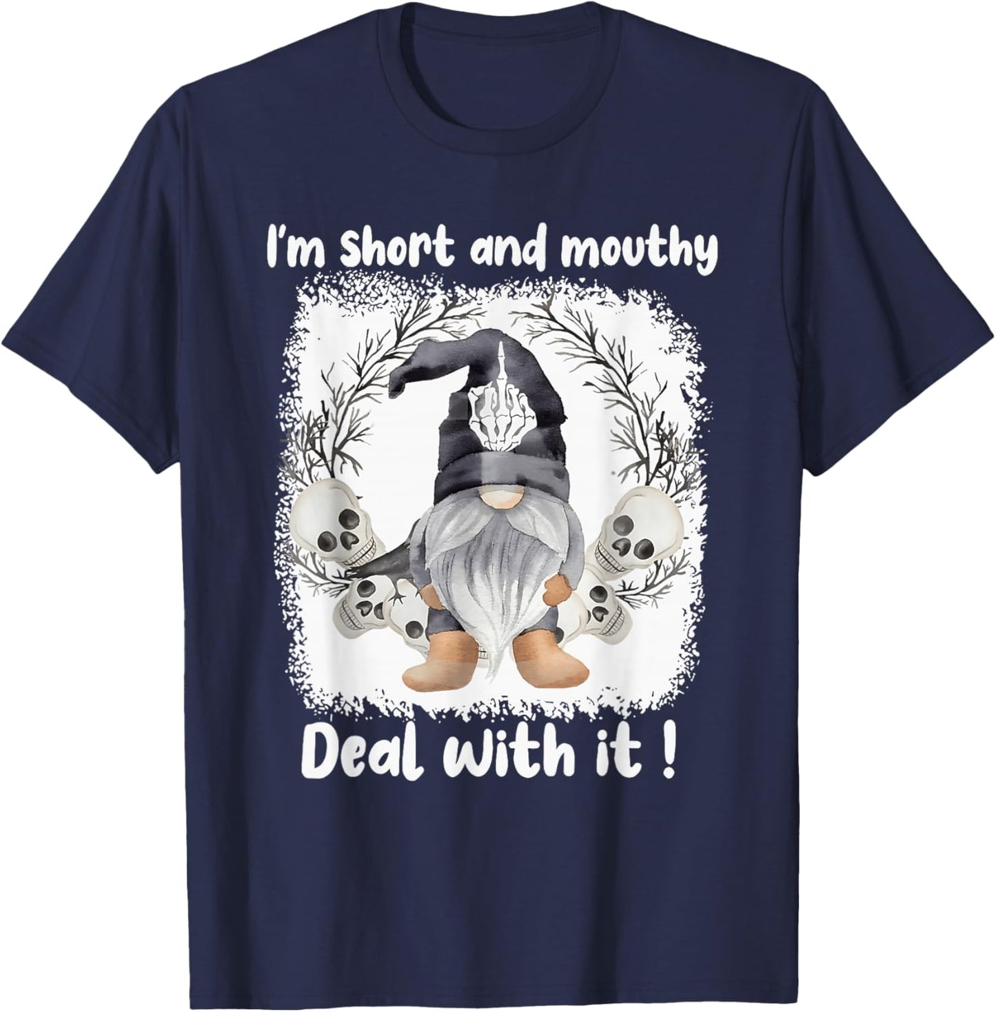 I'm Short And Mouthy Deal With Funny Gomes Ghost Halloween T-Shirt - T-Shirt | Navy