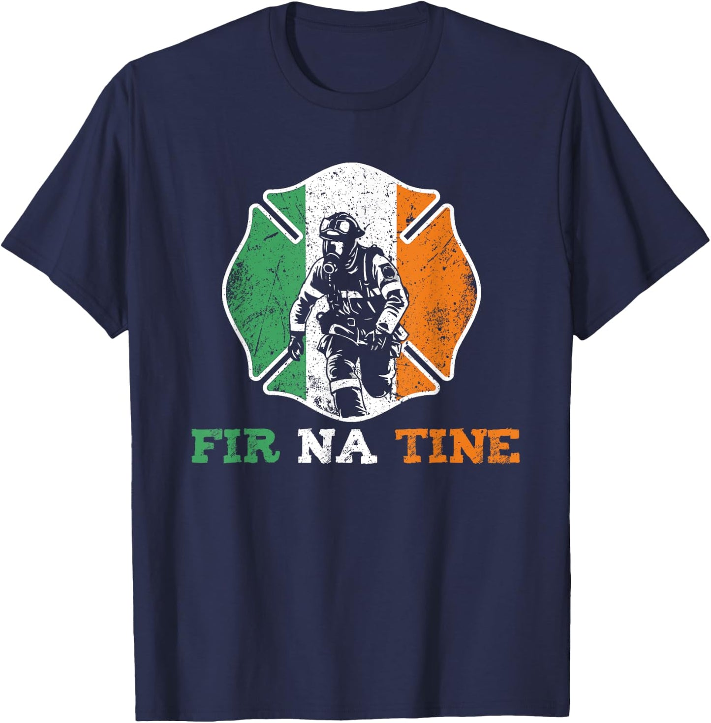 Fir Na Tine Fireman St Patrick's Day Irish Firefighters T-Shirt - T-Shirt | Navy