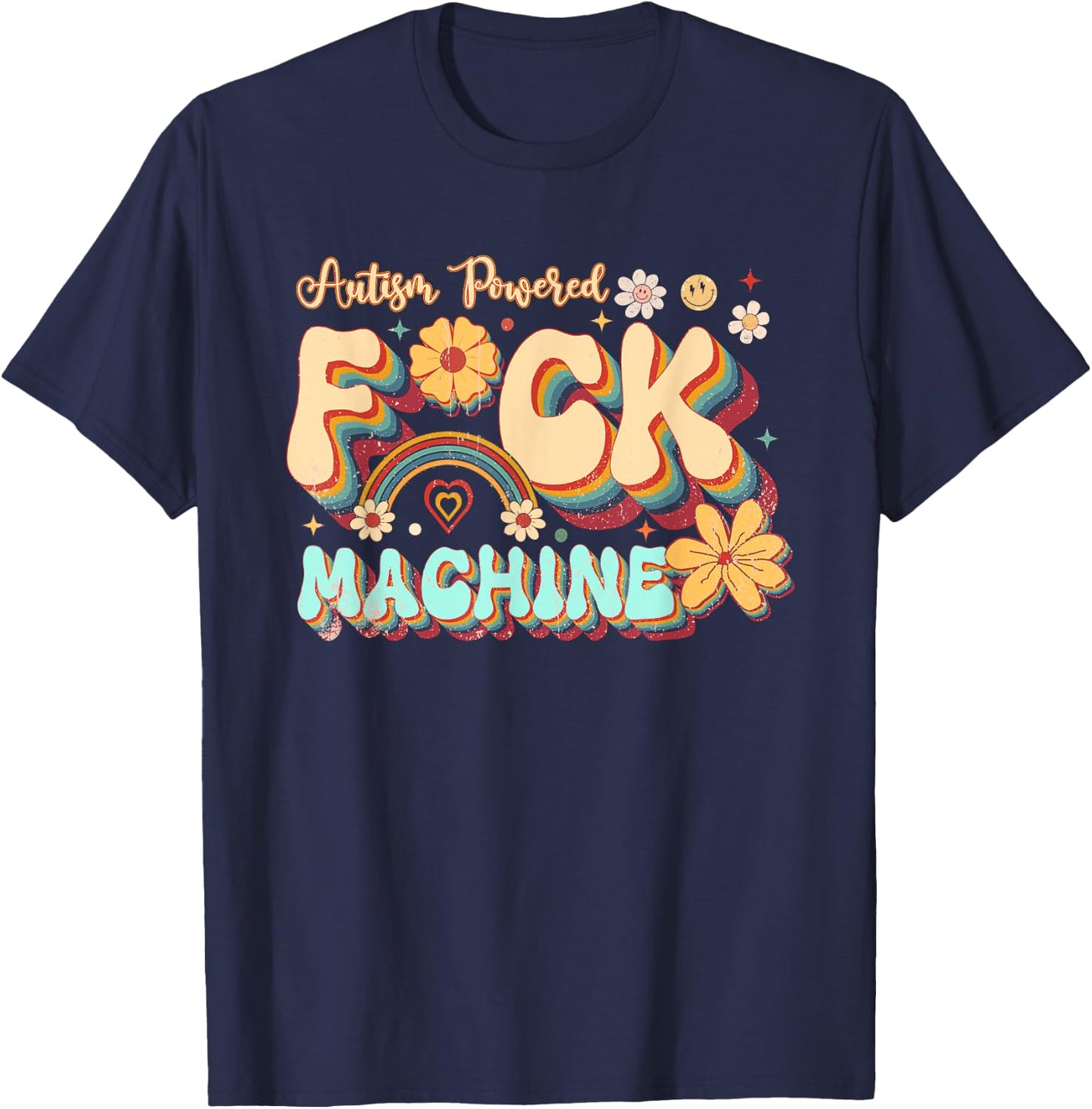 Retro Groovy Flower Quotes Autism Powered F ck Machine T-Shirt - T-Shirt | Navy