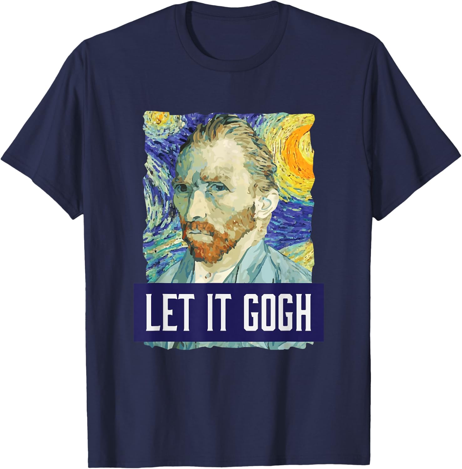 Funny Let It Gogh Vincent Van Gogh Artist Small T-Shirt - T-Shirt | Navy
