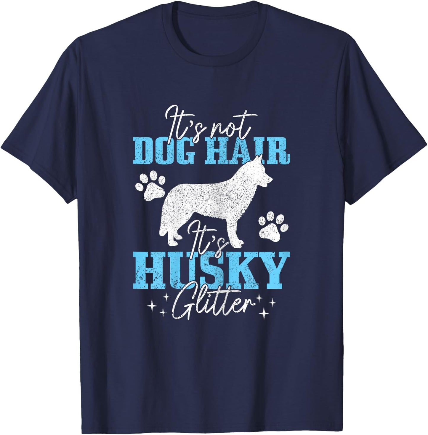 It's Not Dog Hair It's Husky Glitter Funny Husky Mom T-Shirt - T-Shirt | Navy