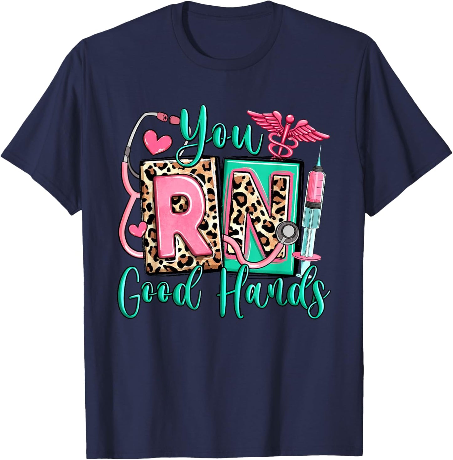 You RN Good Hands Registered Nurse, Cute Leopard Nurse Life T-Shirt - T-Shirt | Navy