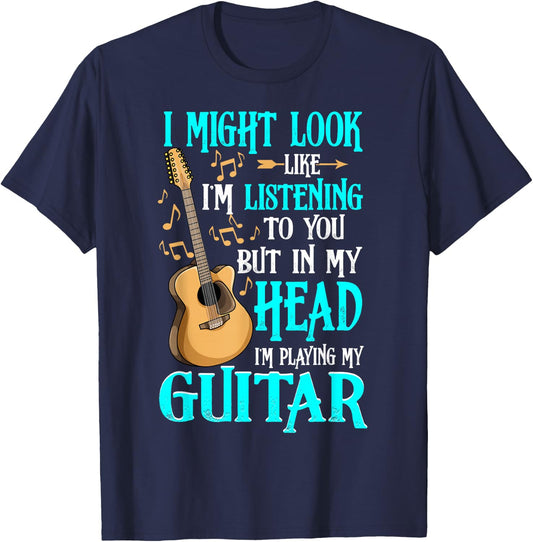 Guitar Shirt Funny I Might Look Like I'm Listening To You T-Shirt - T-Shirt | Navy