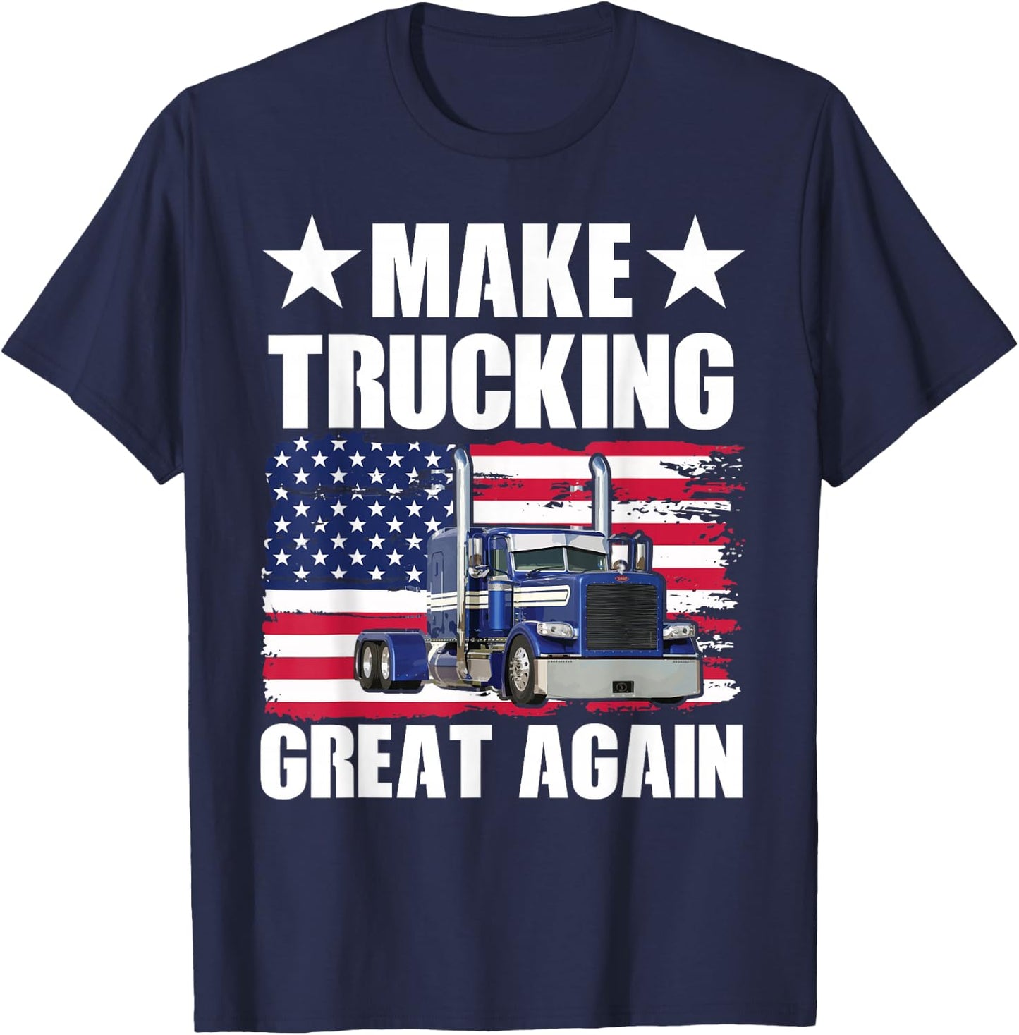 Make Trucking Great Again T-Shirt - T-Shirt | Navy